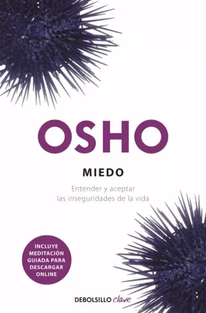 MIEDO: ENTENDER Y ACEPTAR LAS INSEGURIDADES DE LA VIDA
