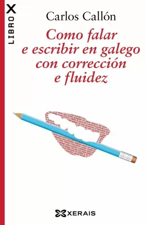 COMO FALAR E ESCRIBIR EN GALEGO CON CORRECCIÓN E FLUIDEZ