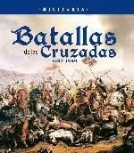 BATALLAS DE LAS CRUZADAS, 1097-1444