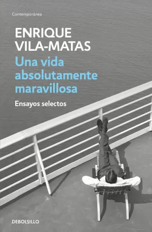 UNA VIDA ABSOLUTAMENTE MARAVILLOSA. ENSAYOS SELECTOS