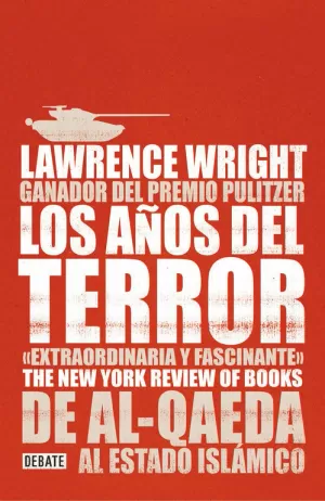 AÑOS DEL TERROR, LOS. DE AL-QAEDA AL ESTADO ISLÁMICO