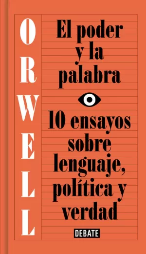 EL PODER Y LA PALABRA (EDICIÓN DEFINITIVA AVALADA POR THE ORWELL ESTATE)