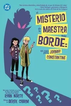 EL MISTERIO DE LA MAESTRA MAS BORDE:UN CASO PARA JOHNNY CONSTANT