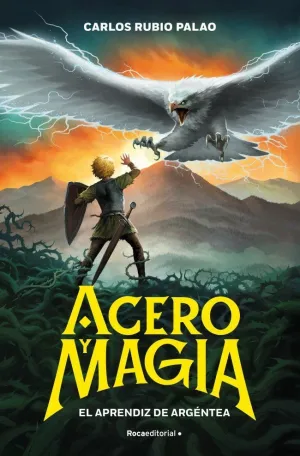 ACERO Y MAGIA 01. EL APRENDIZ DE ARGÉNTEA