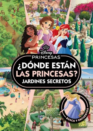 PRINCESAS. ¿DÓNDE ESTÁN LAS PRINCESAS? JARDINES SECRETOS