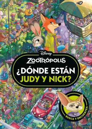 ZOOTRÓPOLIS. ¿DÓNDE ESTÁN JUDY Y NICK?