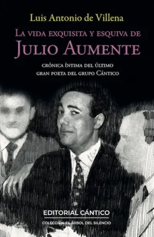 LA VIDA EXQUISITA Y ESQUIVA DE JULIO AUMENTE