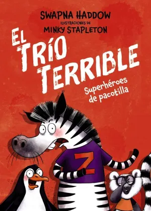 EL TRÍO TERRIBLE 01. SUPERHÉROES DE PACOTILLA
