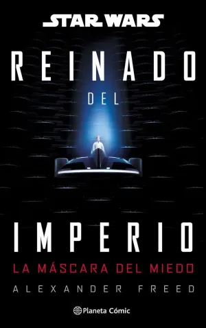 STAR WARS: REINADO DEL IMPERIO 01: LA MÁSCARA DEL MIEDO (NOVELA)