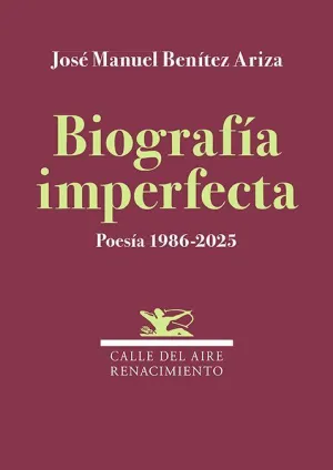 BIOGRAFÍA IMPERFECTA. POESÍA 1986-2025